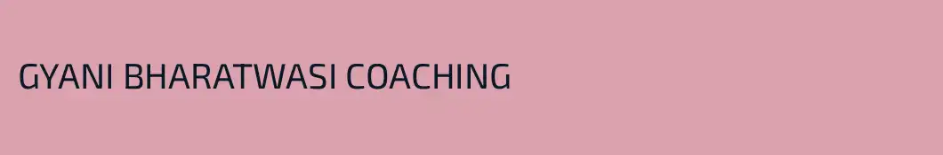 GYANI BHARATWASI COACHING